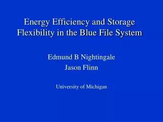 Energy Efficiency and Storage Flexibility in the Blue File System