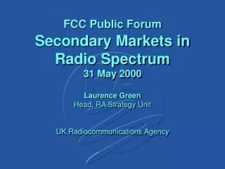 FCC Public Forum Secondary Markets in Radio Spectrum  31 May 2000