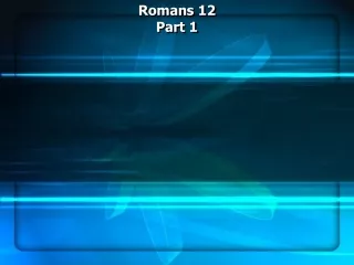 Romans 12 Part 1