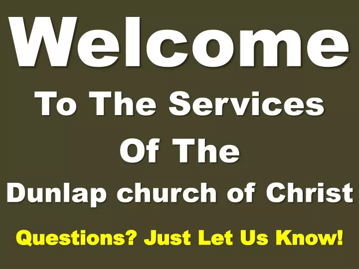 welcome to the services of the dunlap church