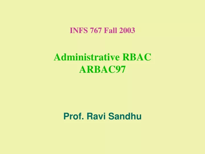 infs 767 fall 2003 administrative rbac arbac97