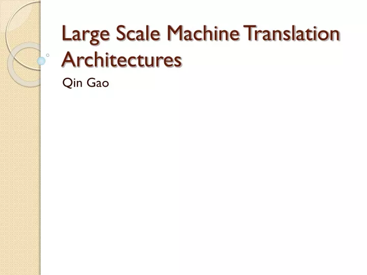 large scale machine translation architectures