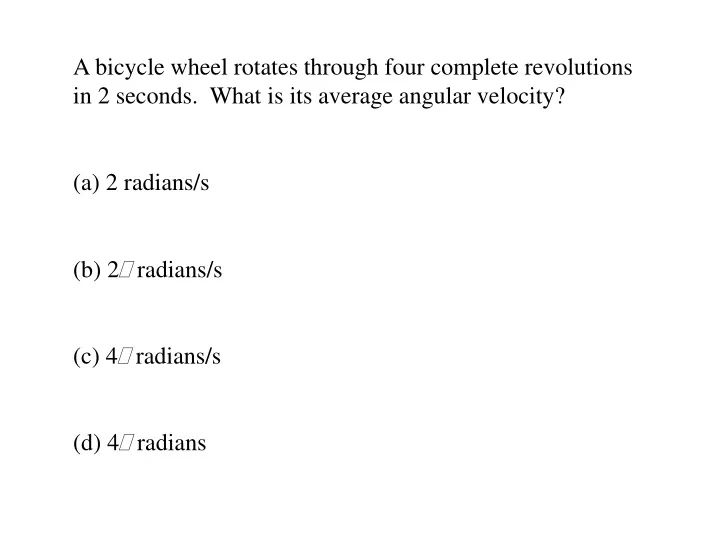 a bicycle wheel rotates through four complete