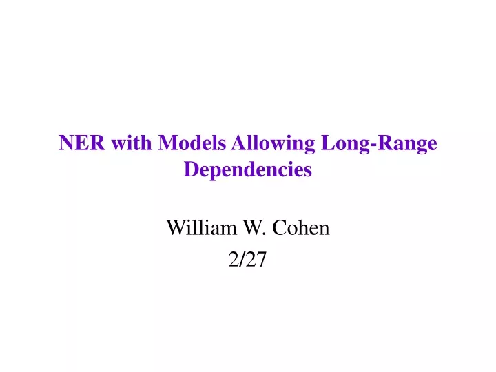 ner with models allowing long range dependencies