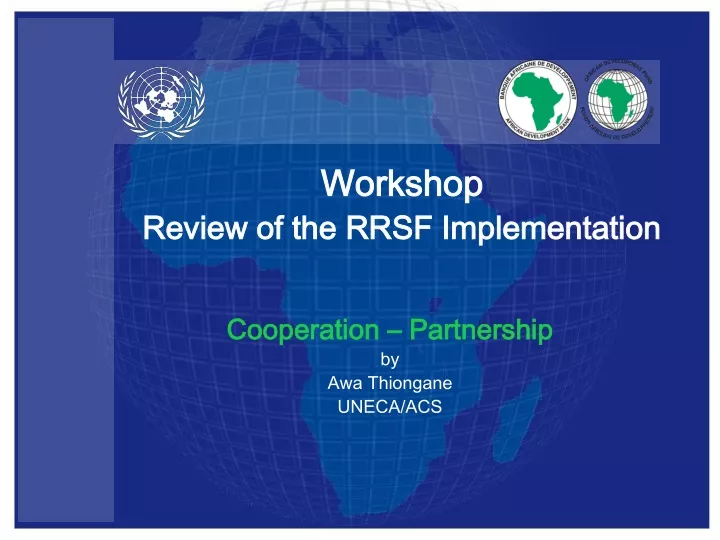 workshop review of the rrsf implementation