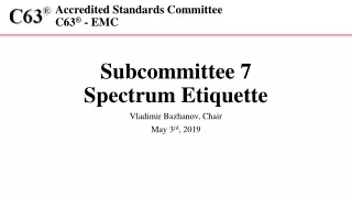 Subcommittee 7 Spectrum Etiquette