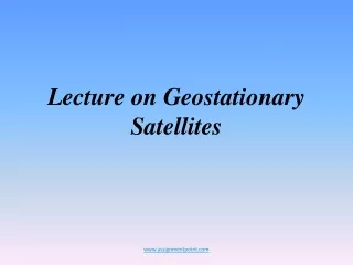 Lecture on Geostationary Satellites