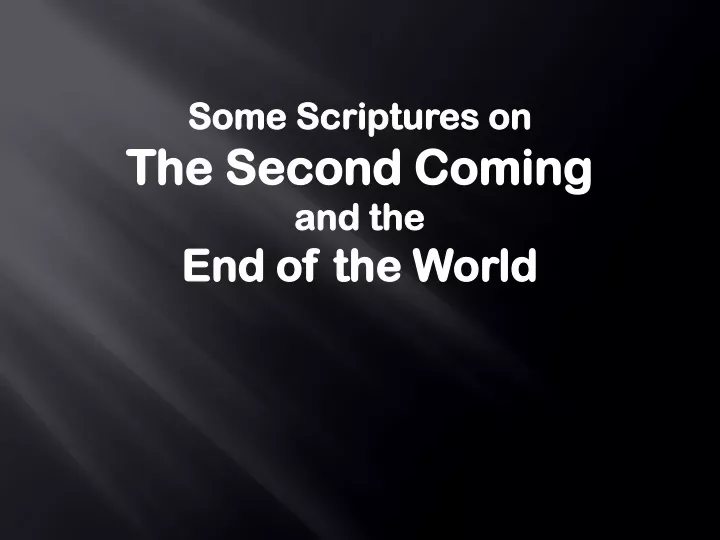 some scriptures on the second coming