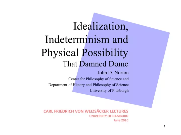 idealization indeterminism and physical possibility that damned dome