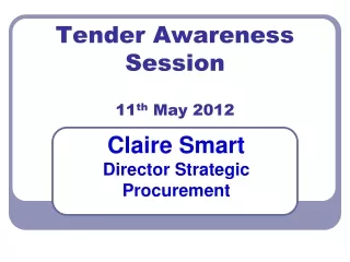 Tender Awareness Session 11 th  May 2012