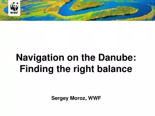Navigation on the Danube:  Finding the right balance