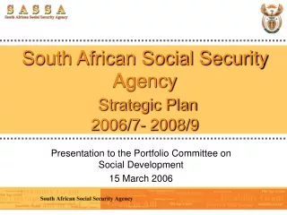 South African Social Security Agency Strategic Plan 2006/7- 2008/9
