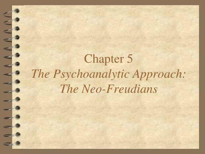 chapter 5 the psychoanalytic approach the neo freudians