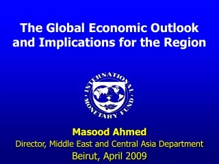 The Global Economic Outlook and Implications for the Region