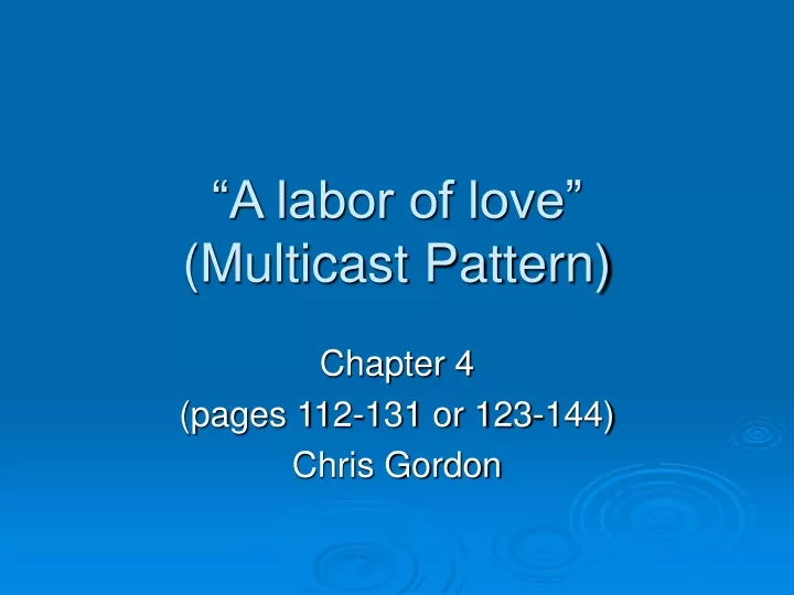 a labor of love multicast pattern
