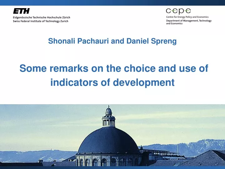 shonali pachauri and daniel spreng some remarks on the choice and use of indicators of development