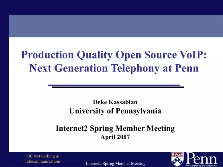 deke kassabian university of pennsylvania internet2 spring member meeting april 2007