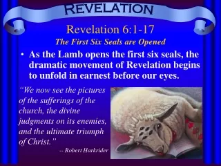 Revelation 6:1-17 The First Six Seals are Opened