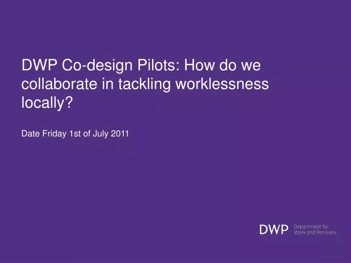 dwp co design pilots how do we collaborate in tackling worklessness locally