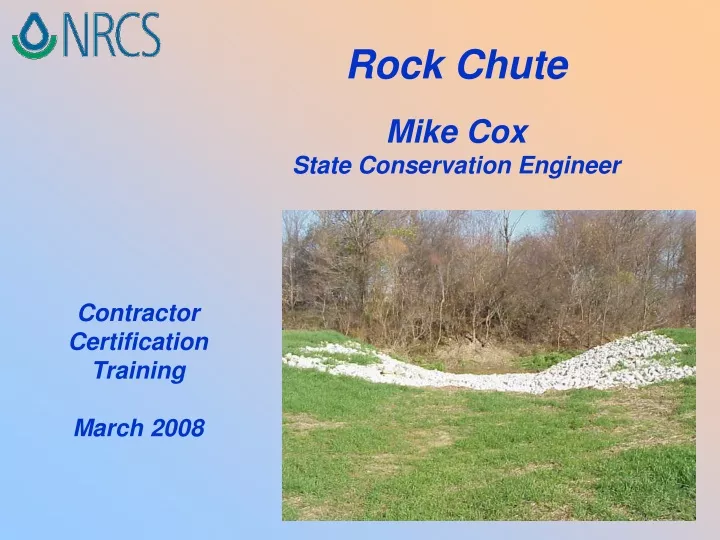 rock chute mike cox state conservation engineer