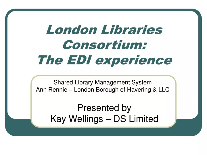 london libraries consortium the edi experience