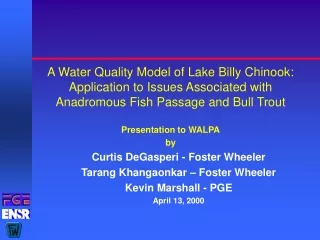 Presentation to WALPA by Curtis DeGasperi - Foster Wheeler Tarang Khangaonkar – Foster Wheeler