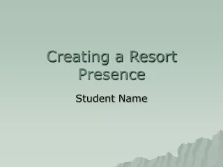 Creating a Resort Presence