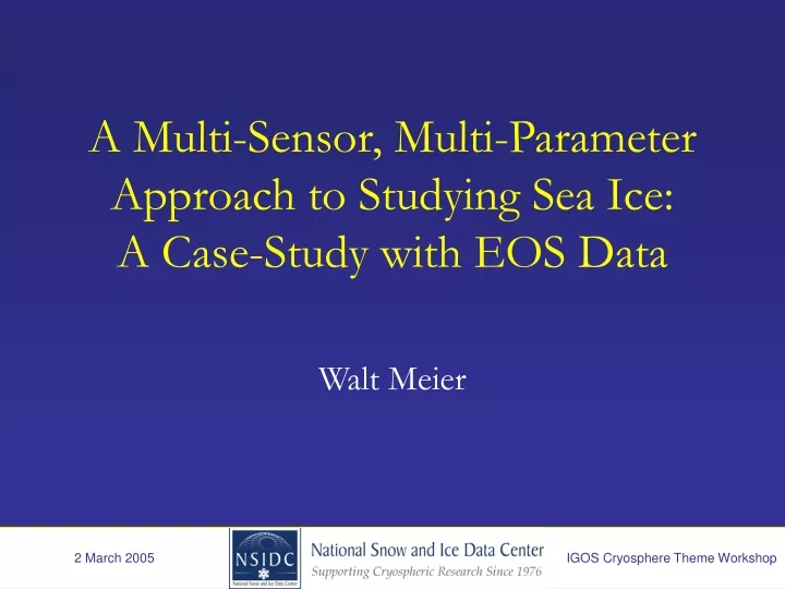 a multi sensor multi parameter approach to studying sea ice a case study with eos data