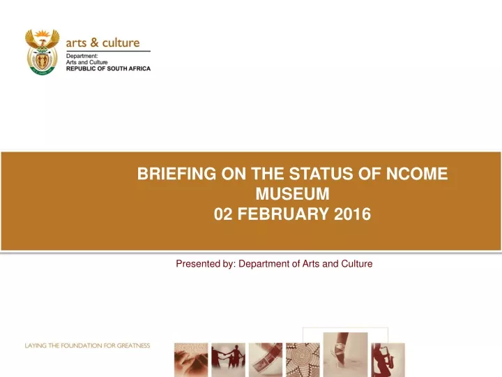 briefing on the status of ncome museum 02 february 2016