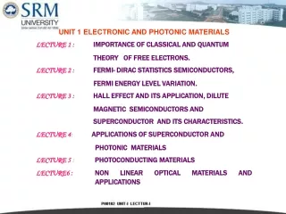 UNIT 1 ELECTRONIC AND PHOTONIC MATERIALS LECTURE 1 : IMPORTANCE OF CLASSICAL AND QUANTUM