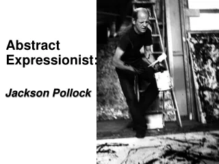 Abstract Expressionist:
