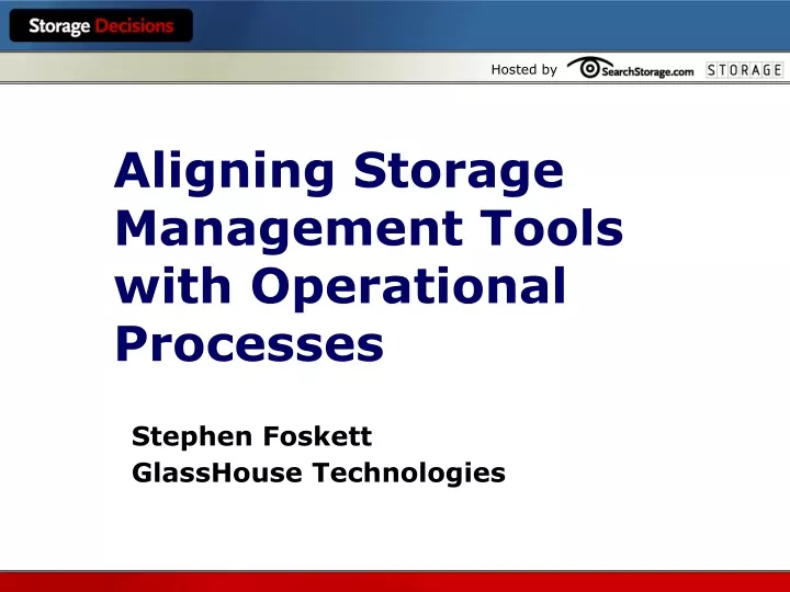 aligning storage management tools with operational processes