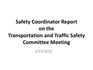 Safety Coordinator Report  on the  Transportation and Traffic Safety Committee Meeting