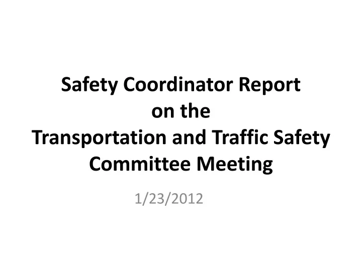 safety coordinator report on the transportation and traffic safety committee meeting