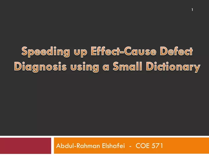 speeding up effect cause defect diagnosis using a small dictionary