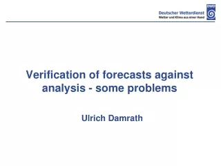 Verification of forecasts against analysis - some problems