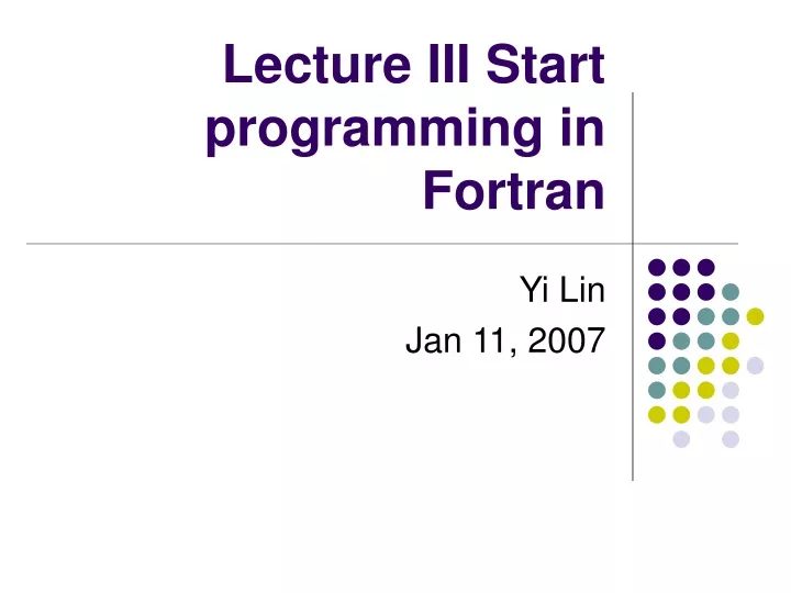 lecture iii start programming in fortran