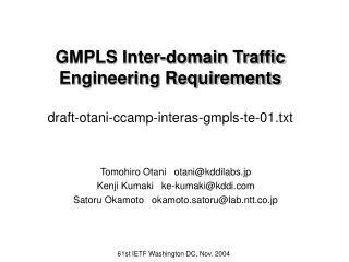 GMPLS Inter-domain Traffic Engineering Requirements draft-otani-ccamp-interas-gmpls-te-01.txt