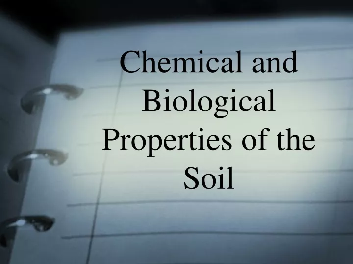 chemical and biological properties of the soil