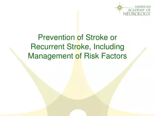 Prevention of Stroke or Recurrent Stroke, Including Management of Risk Factors