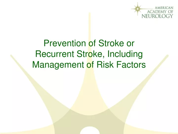prevention of stroke or recurrent stroke including management of risk factors