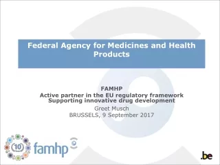 FAMHP Active partner in the EU regulatory framework  Supporting innovative drug development
