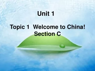 Topic 1  Welcome to China!   Section C