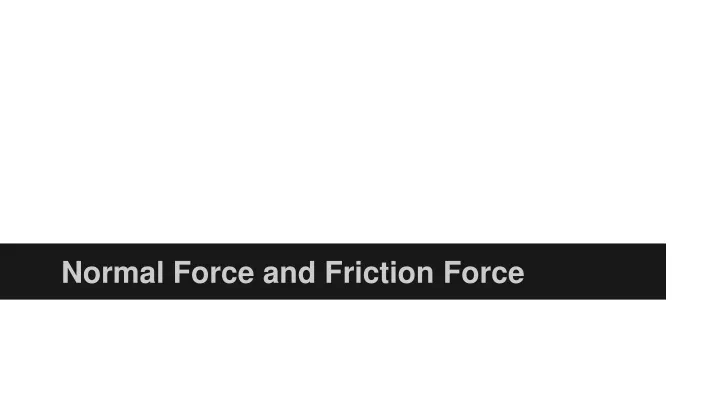 normal force and friction force