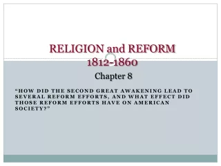 RELIGION and REFORM 1812-1860 Chapter 8
