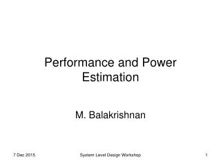 Performance and Power Estimation