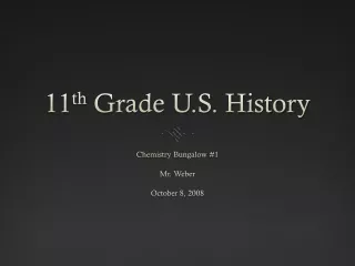11 th  Grade U.S. History