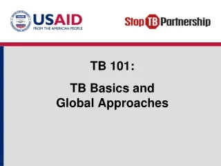 TB 101:  TB Basics and  Global Approaches