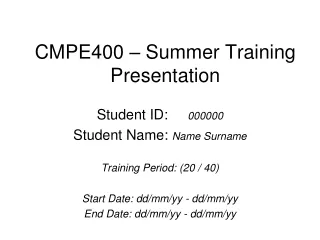 CMPE400 – Summer Training Presentation
