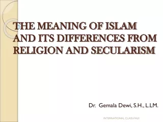 THE MEANING OF ISLAM AND ITS DIFFERENCES FROM  RELIGION AND SECULARISM